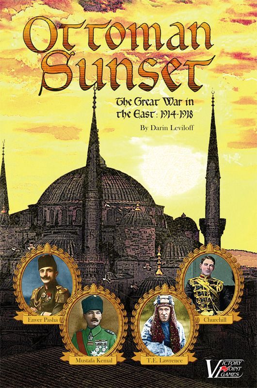 عثمانی سانست: جنگ بزرگ در خاور نزدیک Ottoman Sunset: The Great War in the Near East