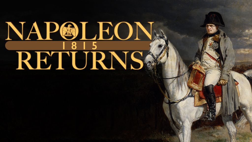ناپلئون برمی‌گردد ۱۸۱۵ Napoleon Returns 1815