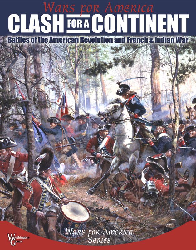 کلش فور ا کانتیننت: بتلز آو د امریکن ریوولوشن اند فرنچ اند ایندین وار Clash for a Continent: Battles of the American Revolution and French & Indian War